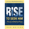 Rise to Seek Him: The Joy of Effective Prayer