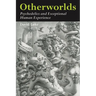 Otherworlds: Psychedelics and Exceptional Human Experience