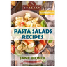 Pasta Salads Recipes: Healthy Pasta Salad Cookbook