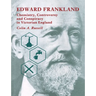 Edward Frankland: Chemistry, Controversy and Conspiracy in Victorian England