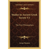 Studies in Ancient Greek Society V2: The First Philosophers