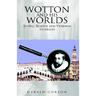 Wotton and His Worlds