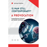 Is man still relevant? A provocation