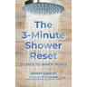 The 3 Minute Shower Reset: 21 Days to Inner Peace: 21 Days to Inner Peace.