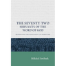 The Seventy Two Servants of the Word of God: Retrieving the Septuagint as Scripture