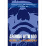Arguing with God: A Theological Anthropology of the Psalms