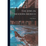 The Jews in Modern Mexico