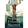 Her Best Friend's Secret: A gripping emotional novel about love, life and the power of friendship