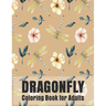 Dragonfly Coloring Book for Adults: Gorgeous Magical Wonderful, Dragonflies