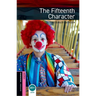 Oxford Bookworms Library: The Fifteenth Character: Starter: 250-Word Vocabulary