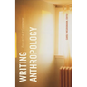 Writing Anthropology: Essays on Craft and Commitment