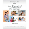 The Essential Pre-Marriage Tool Box: A Pre-Marriage Manual for Engaged or Seriously Dating Couples