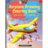 Airplane Drawing Coloring Book for Kids Aged 3 and UP: Amazing Illustrations to Draw and Color Including Planes, Helicopters and Air Balloons