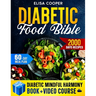 Diabetic Food Bible: Transform Your Wellness Journey Essential Guides and Flavorful Recipes to Stabilize Blood Sugar, Boost Vitality, and S