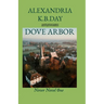 Dove Arbor: Never Novel One: How Small Town Kansas Meets Roe vs. Wade