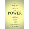Ten Truths to Unlock the Power to Improve Your Life: A Self Help Guide for Women