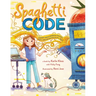 Spaghetti Code: A Story about Problem-Solving, Pasta, and the Power of Big Ideas