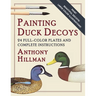 Painting Duck Decoys: 24 Full-Color Plates and Complete Instructions