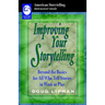 Improving Your Storytelling: Beyond the Basics for All Who Tell Stories in Work or Play