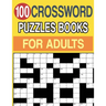 100 Crossword Puzzles Books for Adults: Crossword Puzzle Book for Adults and Seniors Large Print