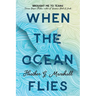When the Ocean Flies