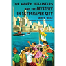 The Happy Hollisters and the Mystery in Skyscraper City