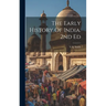 The Early History Of India. 2nd Ed