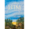 I Know Him