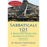 Sabbaticals 101, 2nd Edition: A Practical Guide for Academics & Their Families