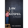 Law/Gospel: A Primer