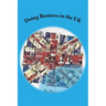 Doing Business in the UK: Make the UK work for you