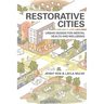 Restorative Cities: Urban Design for Mental Health and Wellbeing