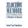 Zloczow Memoir: 1939-1944 a Chronicle of Survival