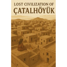 Lost Civilization of Çatalhöyük