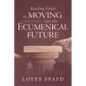 Reading Guide to Moving Into the Ecumenical Future