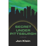 Secret Under Pittsburgh