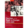 Fascism and the Right in Europe 1919-1945