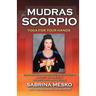 Mudras for Scorpio: Yoga for your Hands