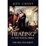 Healing in the Whole Bible - New Testament