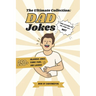 The Ultimate Collection DAD Jokes: 250+ Jokes, Puns And Laugh By @DadComedyHQ