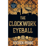 The Clockwork Eyeball