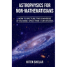 Astrophysics for Non-Mathematicians