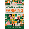 Modern Hobby Farming: Tips and Tricks for Beginners