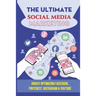 The Ultimate Social Media Marketing: Highly Optimizing Facebook, Pinterest, Instagram & Youtube: How Do I Promote My Business On Social Media