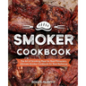 Smoker Cookbook: The Art of Smoking Meat for Real Pitmasters, Ultimate Smoker Cookbook for Real Barbecue