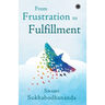 From Frustration to Fulfillment