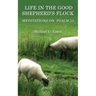 Life in the Good Shepherd's Flock: Meditations on Psalm 23