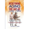 Redefining Aging: The Art of Living Alone