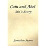 Cain and Abel - Sin's Story
