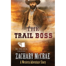 The Trail Boss: A Classic Western Adventure